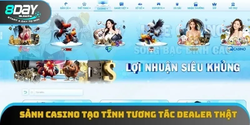 Sảnh Casino 8Day tạo tính tương tác với dealer thật