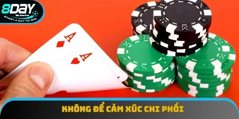 Không để cảm xúc chi phối