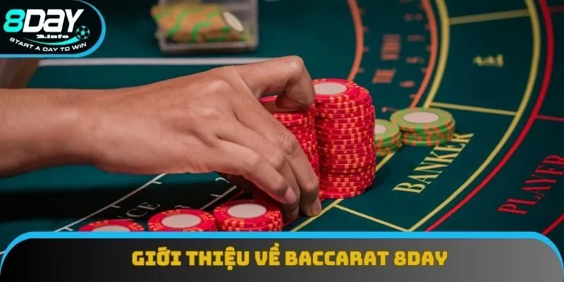 Giới thiệu vài nét về Baccarat 8day