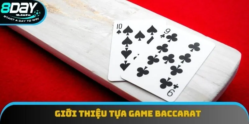 Giới thiệu tựa game Baccarat