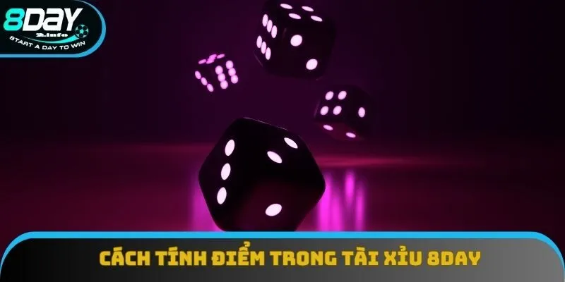 Cách Tính Điểm Trong Tài Xỉu 8day Chi Tiết Cho Người Mới