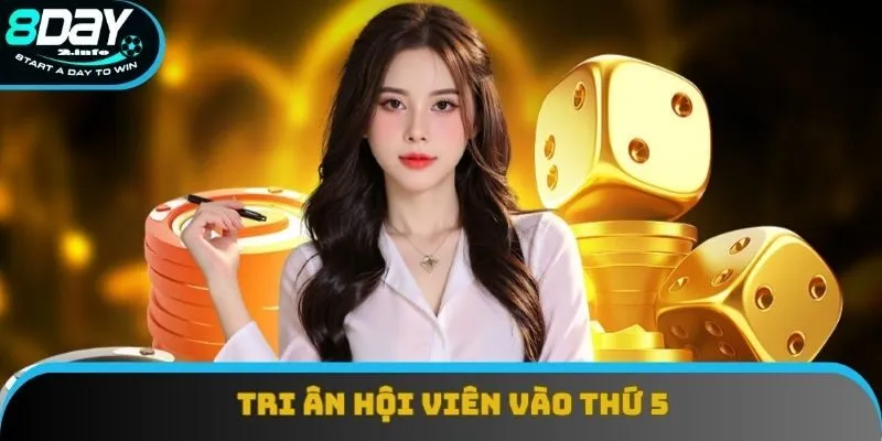 Tri ân hội viên thưởng vào thứ 5