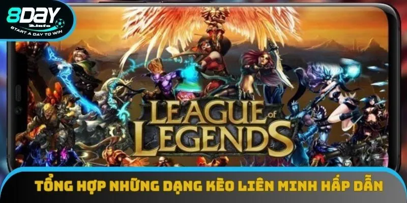 Tổng hợp những dạng kèo liên minh hấp dẫn