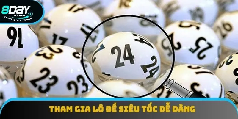 Tham gia lô đề 8day siêu chi tiết dễ dàng tiếp cận