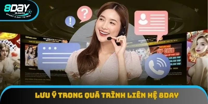 Lưu ý dành cho khách hàng khi liên hệ 8DAY