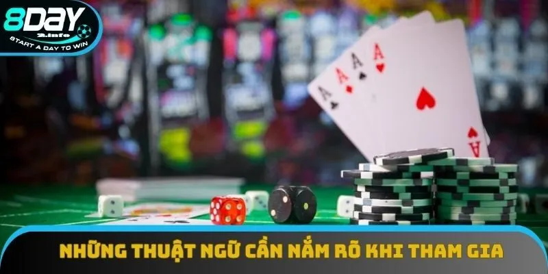 Những thuật ngữ cần nắm rõ khi tham gia game poker