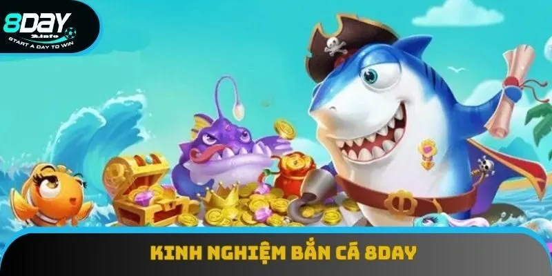 Tham khảo các kinh nghiệm giúp bắn cá 8day hiệu quả