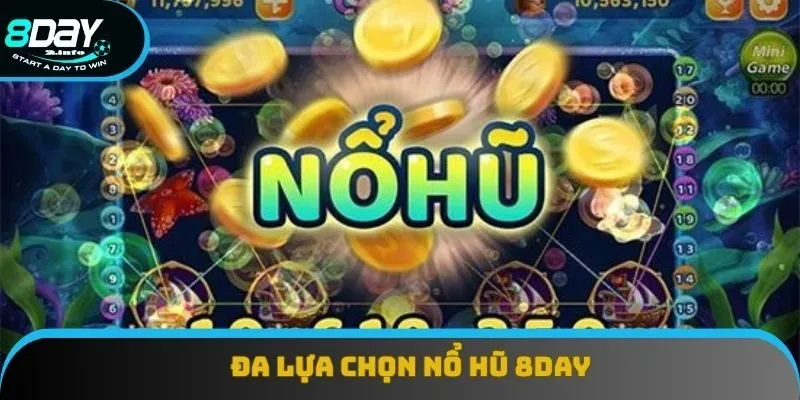 Vô vàn hình thức giải trí nổ hũ 8day cực lôi cuốn