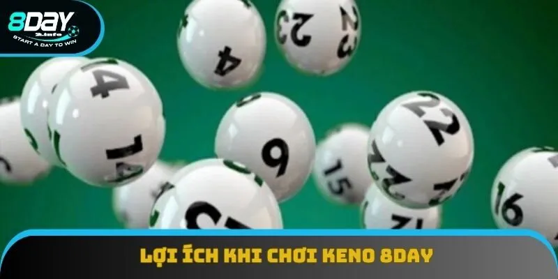 Lợi ích khi chơi keno 8day