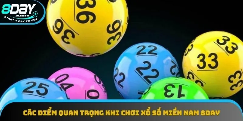 Các điểm quan trọng khi chơi xổ số miền Nam 8day