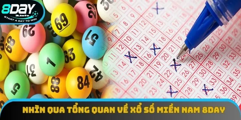 Nhìn qua tổng quan về xổ số miền Nam 8day