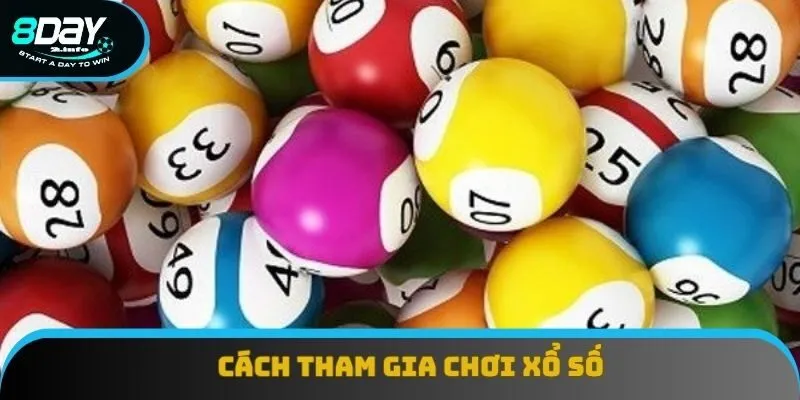Cách tham gia chơi xổ số